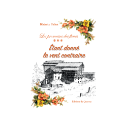 Etant donné le vent contraire (Les promesses des fleurs), tome 3