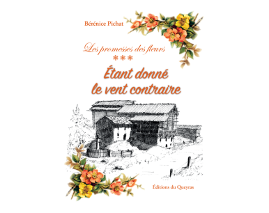 Etant donné le vent contraire (Les promesses des fleurs), tome 3